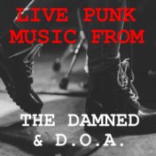Live Punk Music From The Damned & D.O.A.