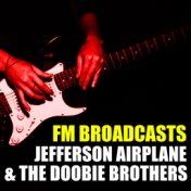 FM Broadcasts Jefferson Airplane & The Doobie Brothers