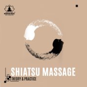 Shiatsu Massage (Theory & Practice, Traditional Japanese Massage Music)