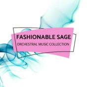 Fashionable Sage - Orchestral Music Collection