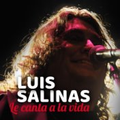 Luis Salinas Le Canta a la Vida