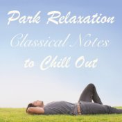 Park Relaxation Classical Notes to Chill Out