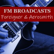 FM Broadcasts Foreigner & Aerosmith