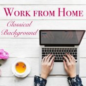 Work from Home Classical Background