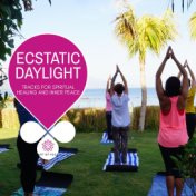 Ecstatic Daylight - Tracks For Spiritual Healing And Inner Peace