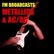 FM Broadcasts Metallica & AC/DC