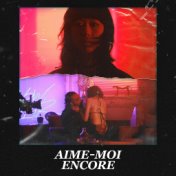 Aime-moi encore