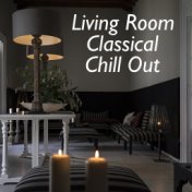 Living Room Classical Chill Out
