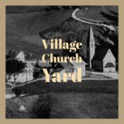 Village Church Yard