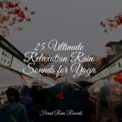 25 Ultimate Relaxation Rain Sounds for Yoga