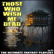 Those Who Wish Me Dead I See You The Ultimate Fantasy Playlist