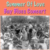 The Summer Of Love - Bay Blues Concert (Live)