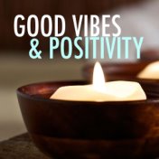 Good Vibes & Positivity