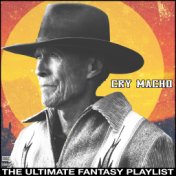 Cry Macho The Ultimate Fantasy Playlist