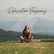 Relaxation Frequency (Stress Relief Guided Meditation in the Nature Background)