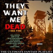 They Want Me Dead I See Fire The Ultimate Fantasy Playlist