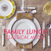 Family Lunch Classical Music