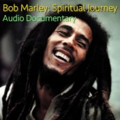 Bob Marley: Spirital Journey Audio Documentary