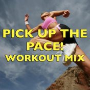 Pick Up The Pace! Workout Mix
