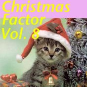 Christmas Factor, Vol. 8