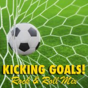 Kicking Goals! Rock & Roll Mix