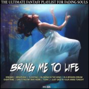 Bring Me To Life The Ultimate Fantasy Playlist For Fading Souls