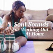 Soul Sounds For Working Out At Home
