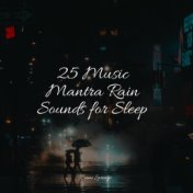 25 Music Mantra Rain Sounds for Sleep