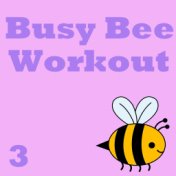 Busy Bee Workout, Vol. 3