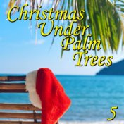 Christmas Under Palm Trees, Vol. 5