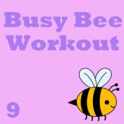 Busy Bee Workout, Vol. 9