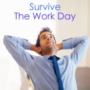 Survive The Work Day