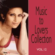 Music To Lovers Collection, Vol.12