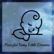 Peaceful Baby Little Dreams