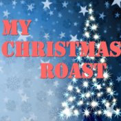 My Christmas Roast