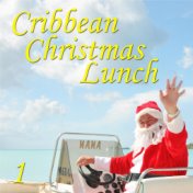 Caribbean Christmas Lunch, Vol. 1