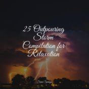 25 Outpouring Storm Compilation for Relaxation