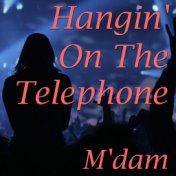 Hangin' on the Telephone