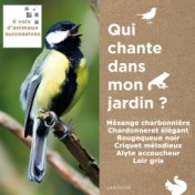 QUI CHANTE DANS MON JARDIN ? Bande son (6 voix d'animaux des jardins)