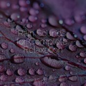 Rain Sounds for Complete Relaxation