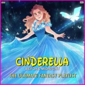 Cinderella Before Midnight The Ultimate Fantasy Playlist