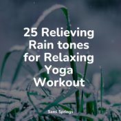 25 Relieving Rain tones for Relaxing Yoga Workout