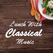 Lunch With Classical Music