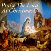 Praise The Lord At Christmas