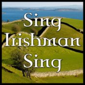 Sing Irishman Sing