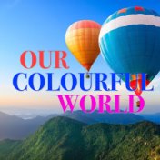 Our Colourful World