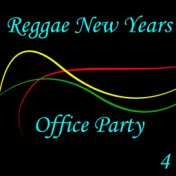 Reggae New Years Office Party, Vol. 4