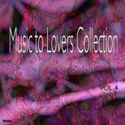 Music To Lovers Collection, Vol.4