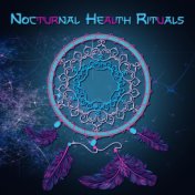 Nocturnal Health Rituals - Relaxing Shamanic Music for Body and Mind