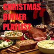 Christmas Dinner Playlist